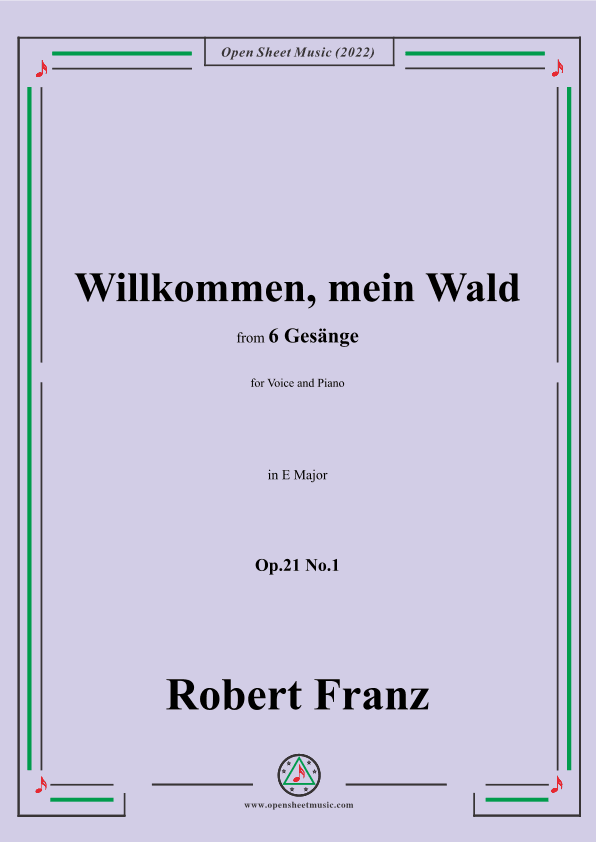 Franz-Willkommen,mein Wald,in E Major,Op.21 No.1,for Voice and Piano (arr. OSM Press)