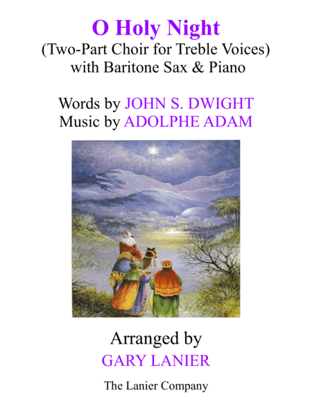 O HOLY NIGHT (Two-Part Choir for Treble Voices with Baritone Sax & Piano - Score & Parts included) (arr. Gary Lanier)