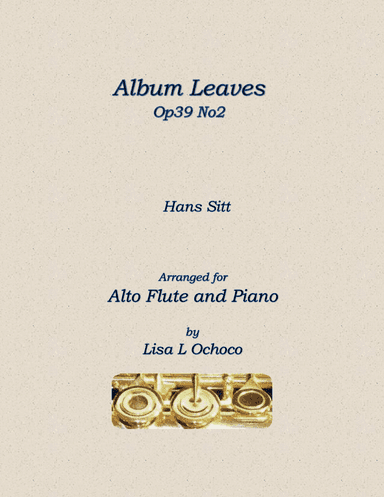 Album Leaves Op39 No2 for Alto Flute and Piano (arr. Lisa L Ochoco)