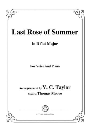 V. C. Taylor-The Last Rose of Summer,in D flat Major,for Voice&Piano (arr. MSM)