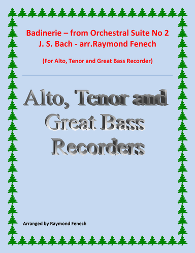 Badinerie - J.S.Bach - for Alto, Tenor and Great Bass Recorders (arr. Raymond Fenech)