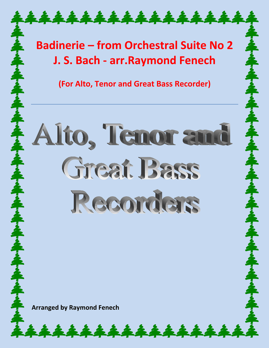 Badinerie - J.S.Bach - for Alto, Tenor and Great Bass Recorders (arr. Raymond Fenech)