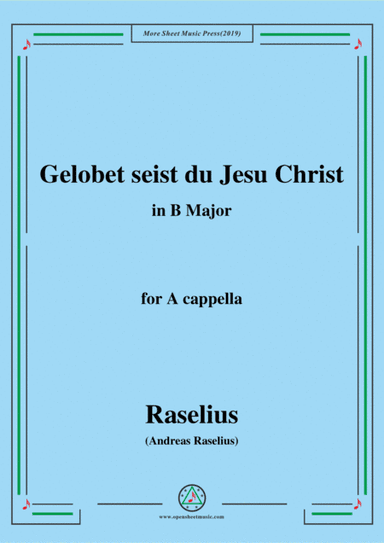Raselius-Gelobet seist du Jesu Christ,in B Major,for A cappella (arr. MSM)
