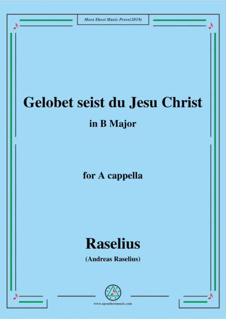 Raselius-Gelobet seist du Jesu Christ,in B Major,for A cappella (arr. MSM)