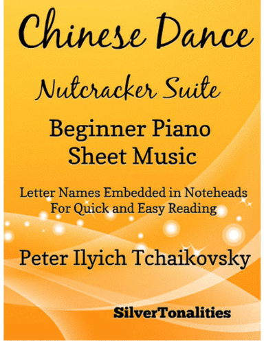 Chinese Dance Nutcracker Suite Beginner Piano Sheet Music (arr. SilverTonalities)