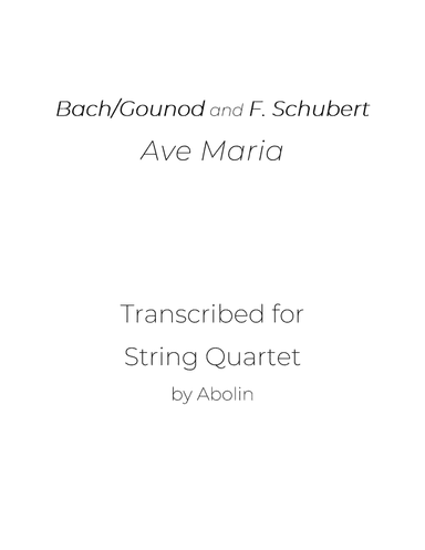Ave Maria (Bach/Gounod, and Schubert) - String Quartet (arr. Abolin)