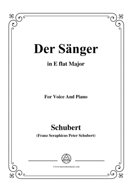 Schubert-Der Sänger,Op.117,in E flat Major,for Voice&Piano (arr. MSM)
