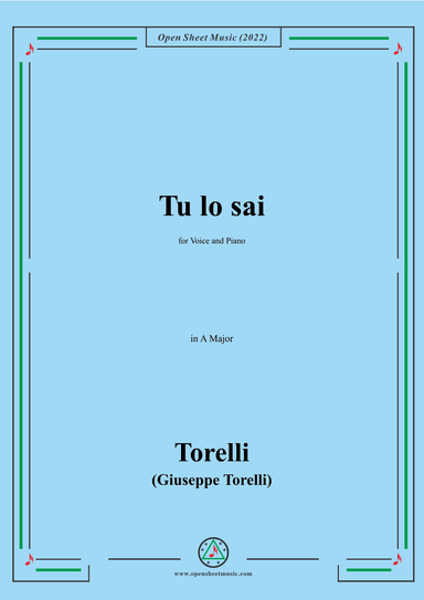 Giuseppe Torelli-Tu lo sai,in A Major,for Voice  and  Piano (arr. OSM Press)