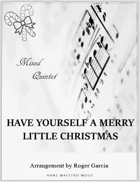 Have Yourself A Merry Little Christmas  from MEET ME IN ST. LOUIS (arr. Roger Garcia)