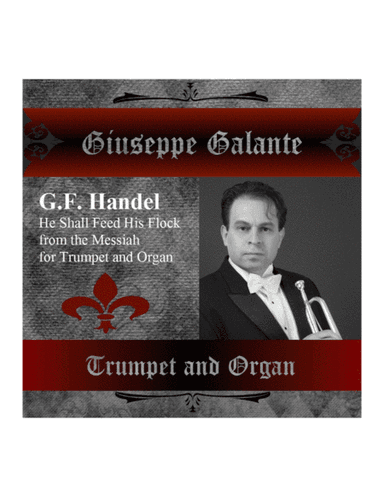 He Shall Feed his Flock in G Major for Trumpet and Organ, HWV 56 (arr. Giuseppe Galante)