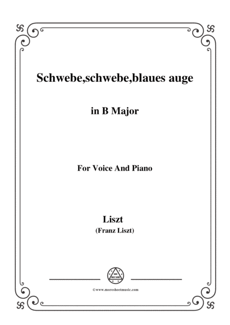 Liszt-Schwebe,schwebe,blaues auge in B Major,for Voice and Piano (arr. MSM)