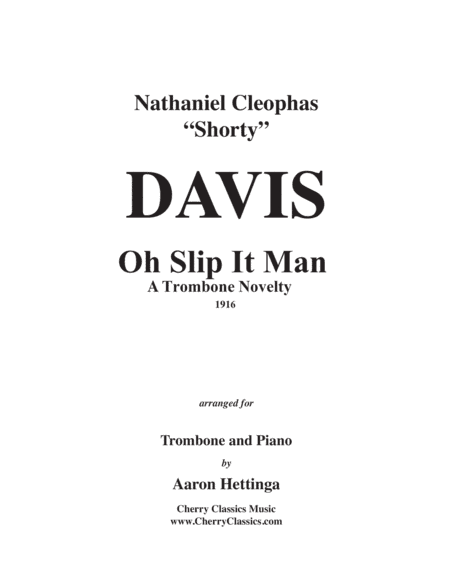 Oh Slip It Man, Trombone Novelty for solo Trombone and Piano (arr. Aaron Hettinga)