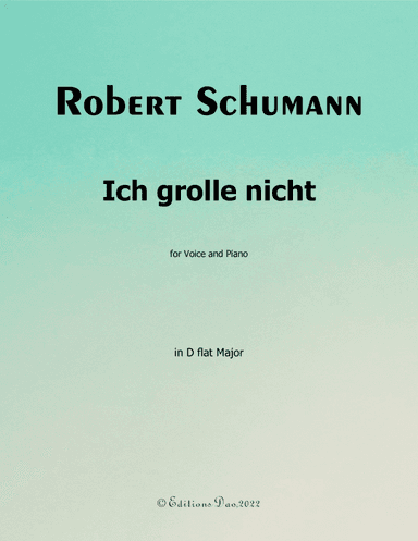 Ich grolle nicht, by Schumann, in D flat Major (arr. Editions Dao)