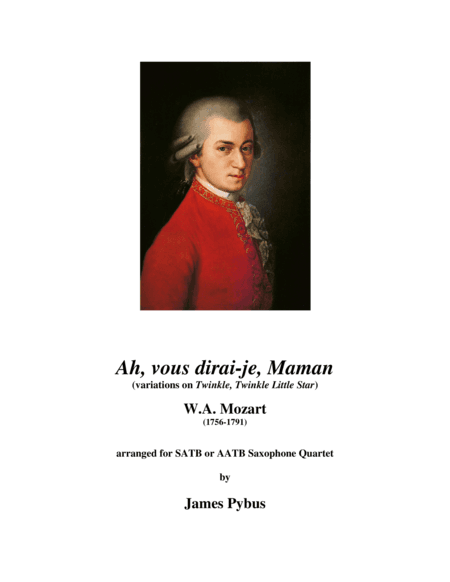 Ah, vous dirai-je, Maman (variations on Twinkle, Twinkle, Little Star) (Saxophone Quartet version) (arr. James Pybus)
