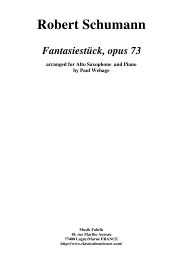 Robert Schumann: Three Fantasy Pieces (Drei Fantasiestücke), arranged for alto saxophone and piano (arr. Paul Wehage)