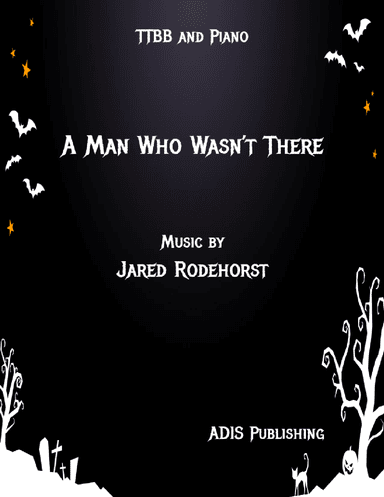 A Man Who Wasn't There (TTBB)