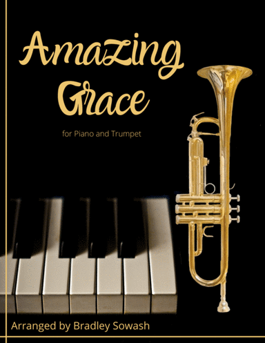 Amazing Grace for Trumpet/Piano (arr. Bradley Sowash Music)