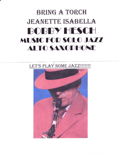 Bring A torch Jeanette Isabella For Solo Jazz Alto Saxophone (arr. Bobby Hesch)