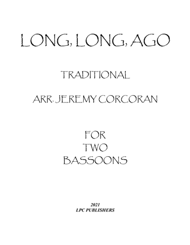 Long Long Ago for Two Bassoons (arr. Jeremy Corcoran)
