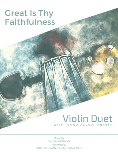 Great Is Thy Faithfulness - Violin Duet (arr. Kristin Campbell, Ruth Coleman)