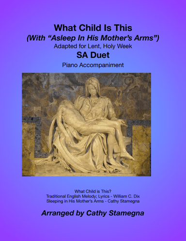 What Child Is This (With "Asleep In His Mother's Arms") (SA Duet, Piano) (arr. Cathy Stamegna)