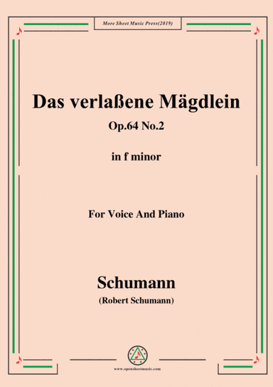 Schumann-Das verlaßene Mägdlein,Op.64 No.2,in f minor,for Voice&Pno (arr. MSM)