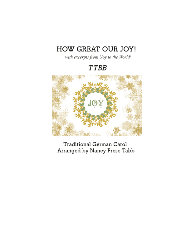 How Great Our Joy with excerpts from 'Joy to the World' arranged for TTBB Choir (arr. Nancy Frese Tabb)