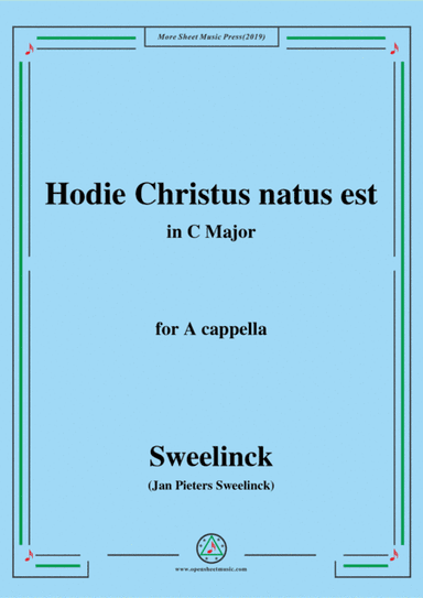 Sweelinck-Hodie Christus natus est,in C Major,for A cappella (arr. MSM)