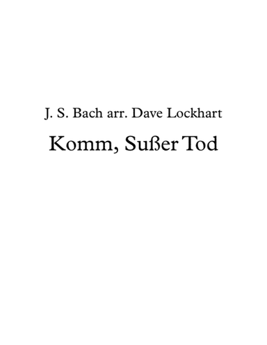 Komm, Susser Tod (Come, Sweet Death) (String Quintet Funeral Arrangement) (arr. Dave Lockhart)