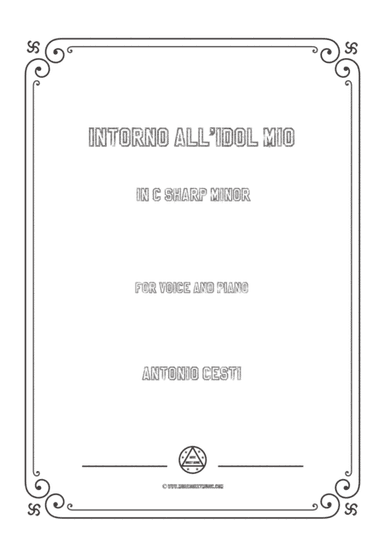 Cesti-Intorno all'idol mio in c sharp minor,for Voice and Piano (arr. MSM)