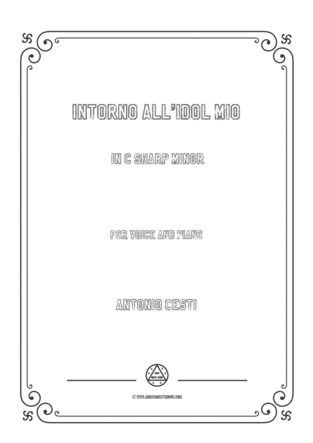 Cesti-Intorno all'idol mio in c sharp minor,for Voice and Piano (arr. MSM)