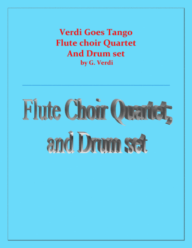 Verdi Goes Tango - G.Verdi - 2 Flutes, Alto Flute, Bass Flute and Drum Set (arr. Raymond Fenech)