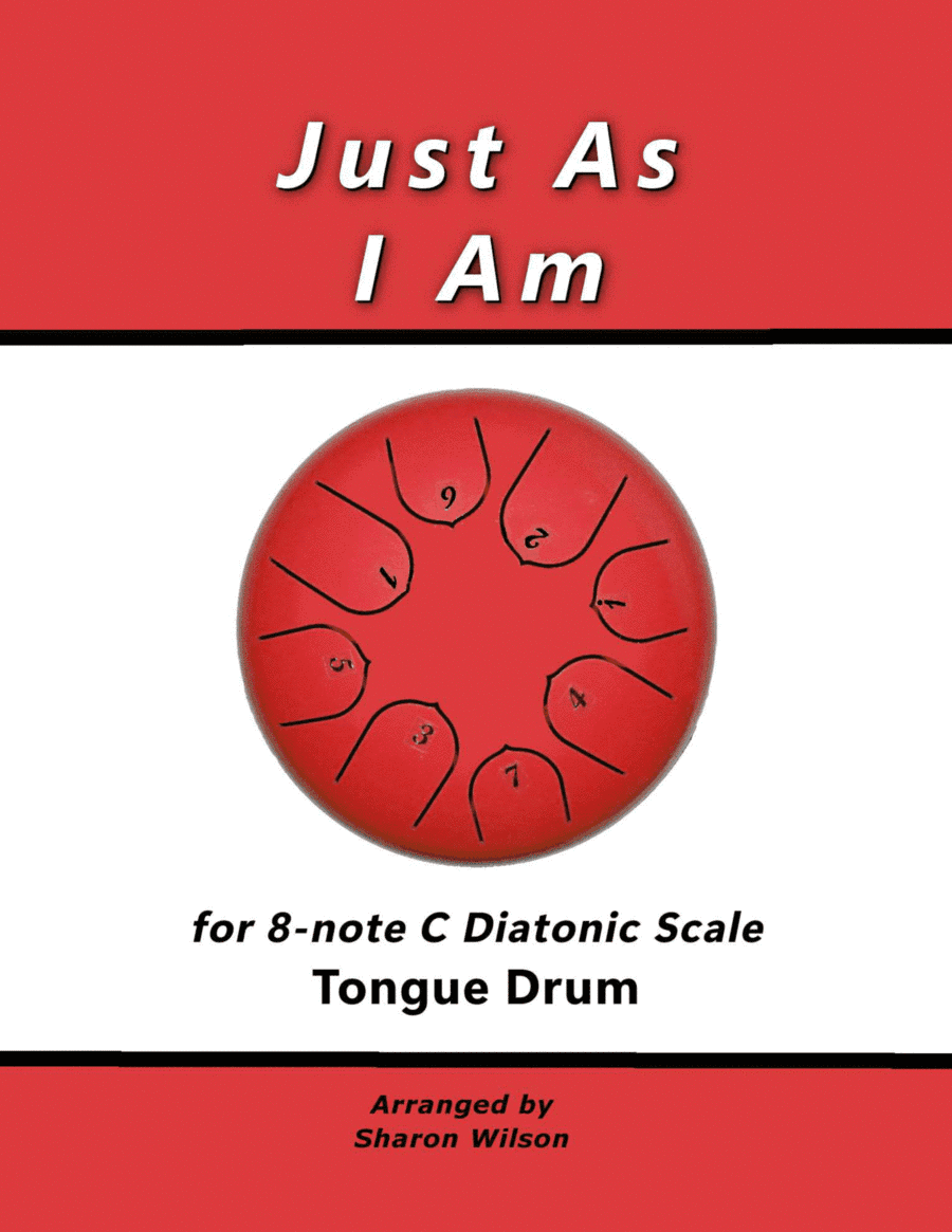 Just As I Am (for 8-note C major diatonic scale Tongue Drum) (arr. Sharon Wilson)