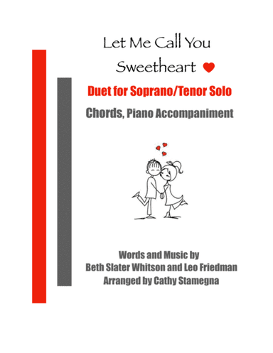 Let Me Call You Sweetheart (Duet for Soprano/Tenor Solo, Chords, Piano Accompaniment) (arr. Cathy Stamegna)