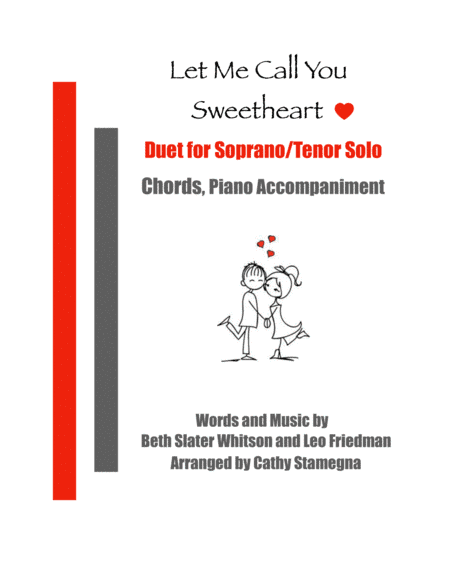 Let Me Call You Sweetheart (Duet for Soprano/Tenor Solo, Chords, Piano Accompaniment) (arr. Cathy Stamegna)