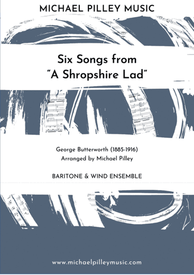 Six Songs From "A Shropshire Lad" (arr. Michael Pilley)