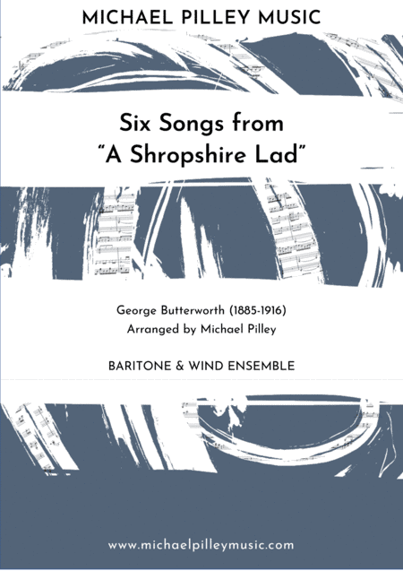 Six Songs From "A Shropshire Lad" (arr. Michael Pilley)