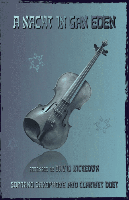A Nacht in Gan Eden, (A Night in the Garden of Eden), for Soprano Saxophone and Clarinet Duet (arr. David McKeown)