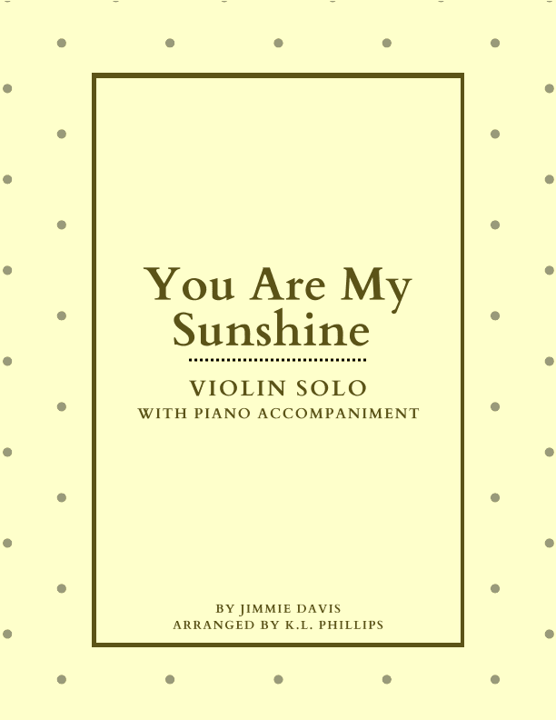 You Are My Sunshine (arr. K.L. Phillips)