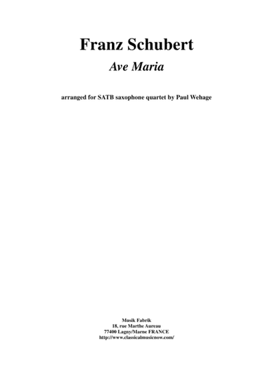 Franz Schubert: Ave Maria, arranged for SATB saxophone quartet (arr. Paul Wehage)