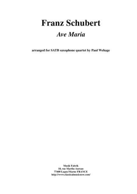 Franz Schubert: Ave Maria, arranged for SATB saxophone quartet (arr. Paul Wehage)