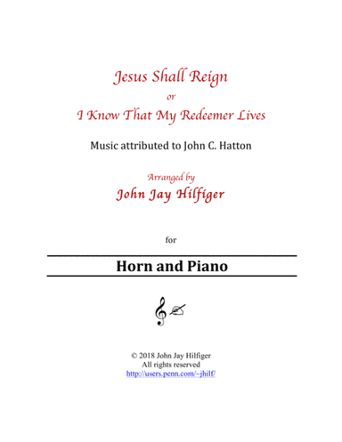 Jesus Shall Reign/ I Know That My Redeemer Lives for Horn and Piano (arr. John Jay Hilfiger)