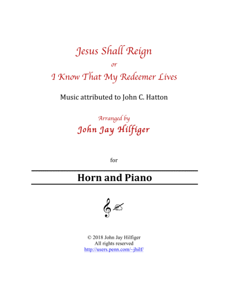 Jesus Shall Reign/ I Know That My Redeemer Lives for Horn and Piano (arr. John Jay Hilfiger)