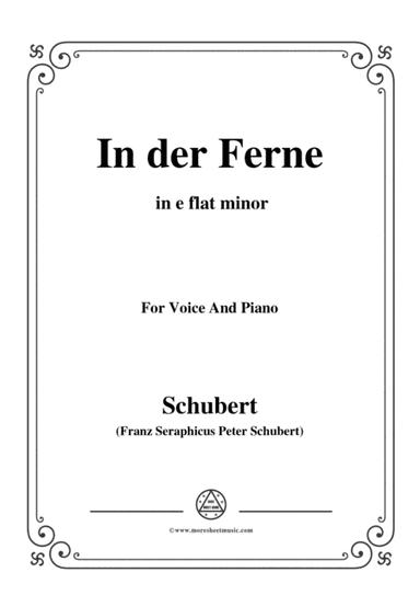 Schubert-In der Ferne,in e flat minor,for Voice&Piano (arr. MSM)