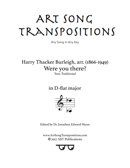 BURLEIGH: Were you there? (transposed to D-flat major) (arr. Harry Thacker Burleigh)