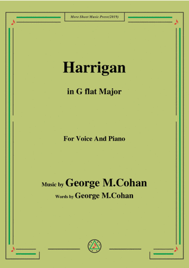 George M. Cohan.-Harrigan,in G flat Major,for Voice&Piano (arr. MSM)