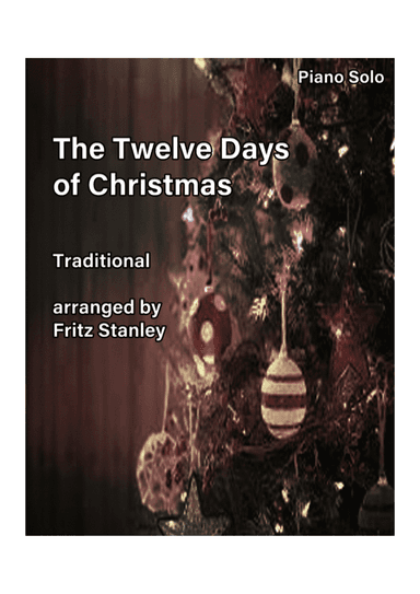 The Twelve Days of Christmas - Piano Solo (arr. Fritz Stanley)