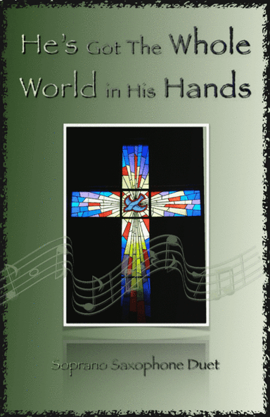 He's Got The Whole World in His Hands, Gospel Song for Soprano Saxophone Duet (arr. David McKeown)