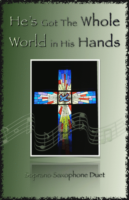 He's Got The Whole World in His Hands, Gospel Song for Soprano Saxophone Duet (arr. David McKeown)