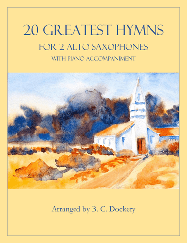 20 Greatest Hymns for 2 Alto Saxophones with Piano Accompaniment (arr. B. C. Dockery)